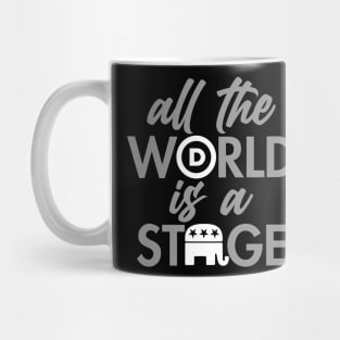 All the World is a Stage Political Democrat Republican Mug